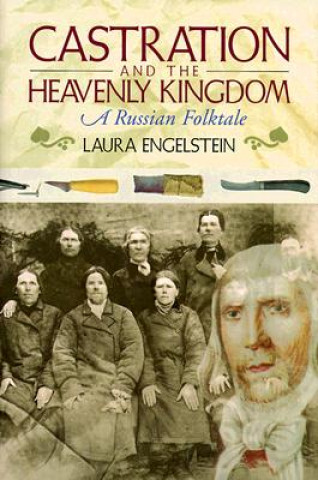 Kniha Castration and the Heavenly Kingdom Laura Engelstein