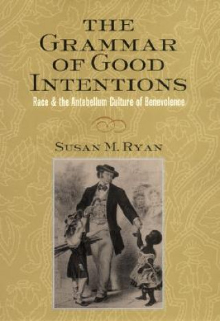 Kniha Grammar of Good Intentions Susan M. Ryan