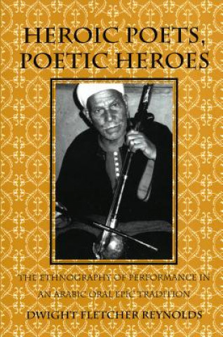 Book Heroic Poets, Poetic Heroes Dwight F. Reynolds