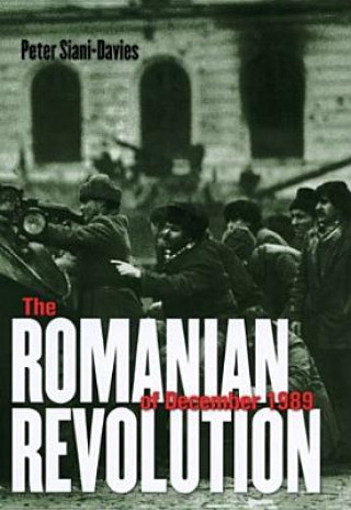 Kniha Romanian Revolution of December 1989 Peter Siani-Davies