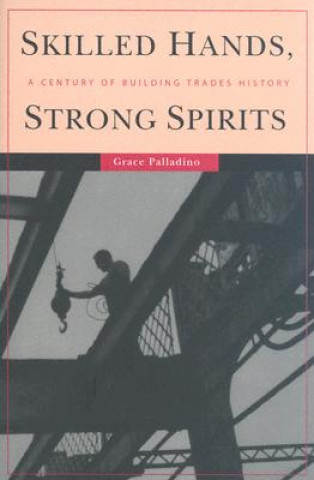 Livre Skilled Hands, Strong Spirits Grace Palladino