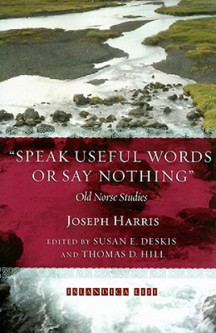 Kniha "Speak Useful Words or Say Nothing" Joseph Harris