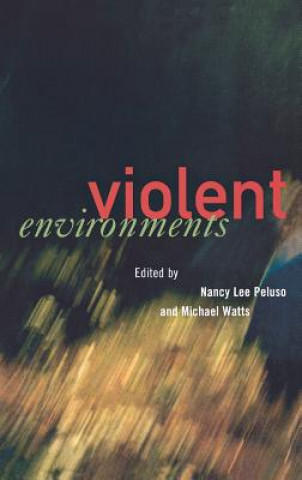 Könyv Violent Environments Nancy Lee Peluso