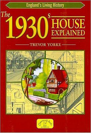 Книга 1930s House Explained Trevor Yorke