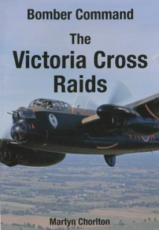 Libro Bomber Command the Victoria Cross Raids Martyn Chorlton