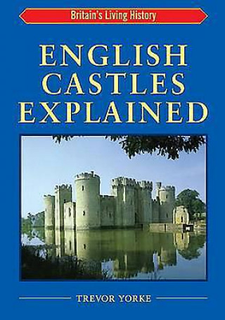 Kniha English Castles Explained Trevor Yorke