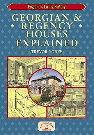 Książka Georgian and Regency Houses Explained Trevor Yorke