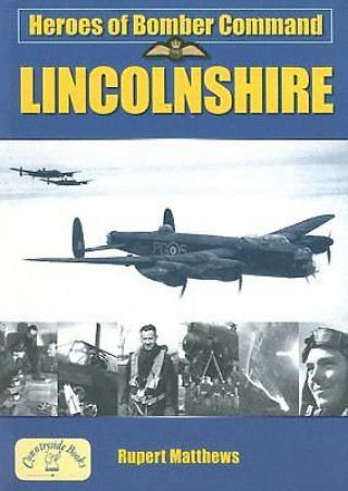 Kniha Heroes of Bomber Command: Lincs Rupert Matthews