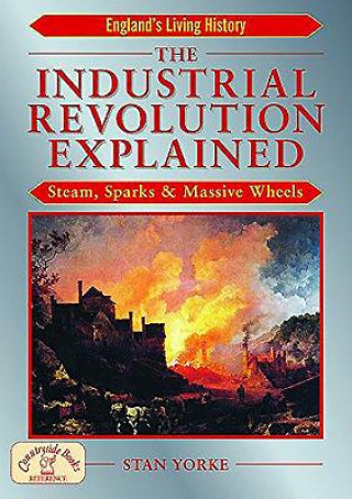 Kniha Industrial Revolution Explained Stan Yorke