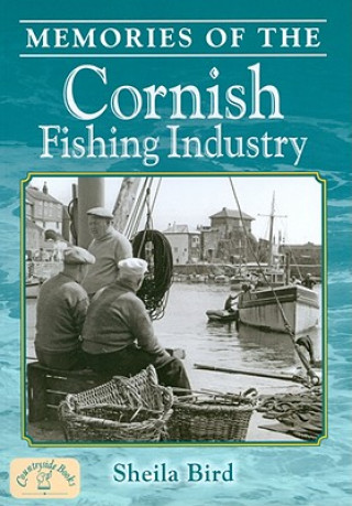 Carte Memories of the Cornish Fishing Industry Sheila Bird