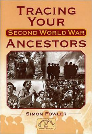 Buch Tracing Your Second World War Ancestors Simon Fowler