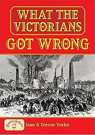 Kniha What the Victorians Got Wrong Trevor Yorke