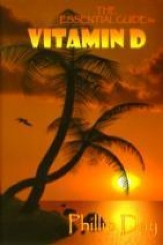 Kniha Essential Guide to Vitamin D Phillip Day