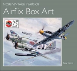 Knjiga More Vintage Years of Airfix Box Art Roy Cross