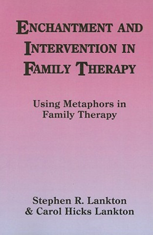 Könyv Enchantment and Intervention in Family Therapy Stephen R. Lankton