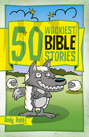 Книга 50 Wackiest Bible Stories Andy Robb