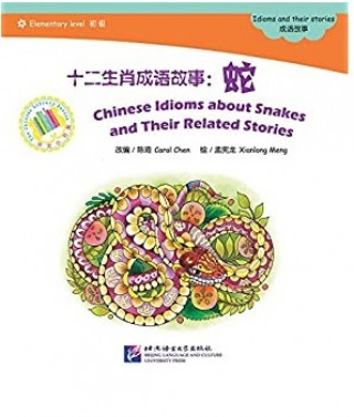 Kniha Chinese Idioms about Snakes and Their Related Stories CAROL CHEN