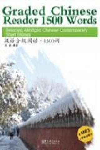 Carte Graded Chinese Reader 1500 Words - Selected Abridged Chinese Contemporary Short Stories SHI JI