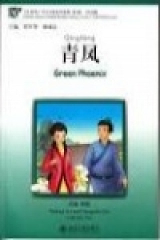 Kniha Green Phoenix, Level 2: 500 Word Level Yuehua Liu