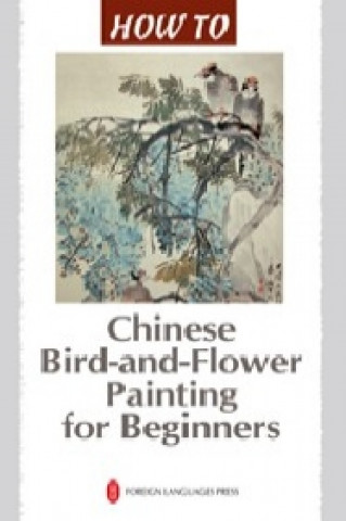 Libro Chinese Bird-and-Flower Painting for Beginners Ma Zhifeng