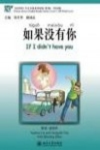 Könyv If I Didn't Have You, Level 2: 500 words level Liu Yuehua