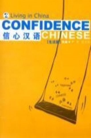 Könyv Confidence Chinese Vol.2: Living in China Meixia Zhang