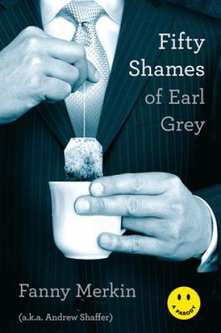 Könyv Fifty Shames of Earl Grey Fanny Merkin