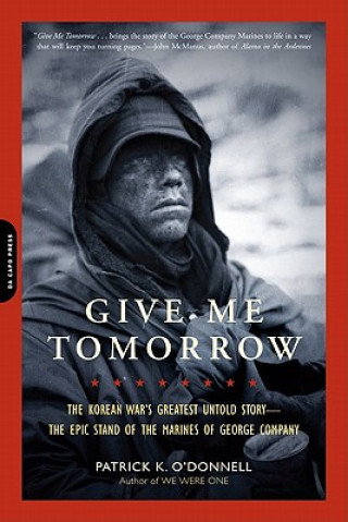 Book Give Me Tomorrow Patrick K. O'Donnell