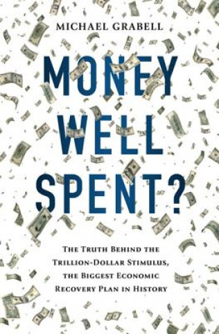 Kniha Money Well Spent? Michael Grabell