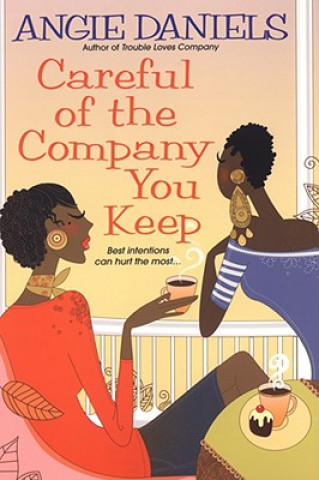 Libro Careful of the Company You Keep Angie Daniels