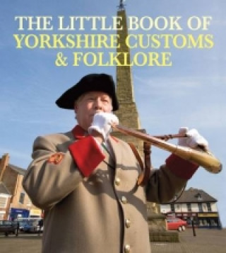 Kniha Little Book of Yorkshire Customs & Folklore Julia Smith