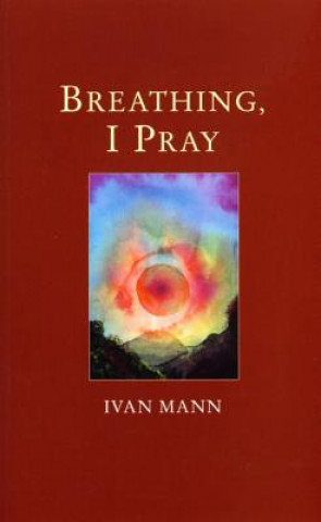 Książka Breathing I Pray Ivan Mann