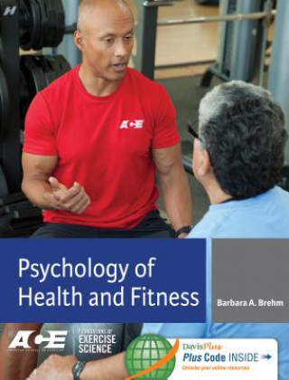 Carte Psychology of Health and Fitness : Applications for Behavior Change Brehm