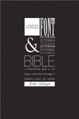 Kniha Logo, Font and Lettering Bible Leslie Cabarga