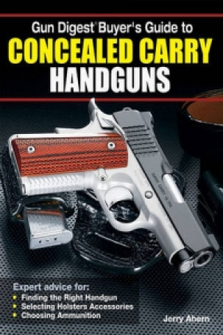 Carte Gun Digest Buyer's Guide to Concealed-Carry Handguns Jerry Ahern