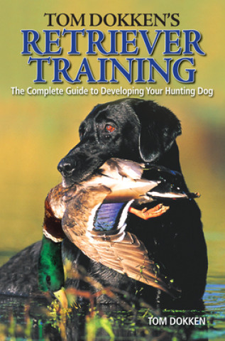 Book Tom Dokken's Retriever Training Tom Dokken