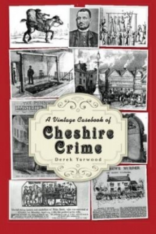 Carte Vintage Casebook of Cheshire Crime Derek Yarwood