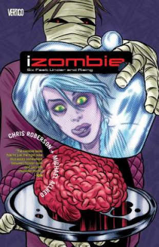 Kniha iZombie Vol. 3: Six Feet Under & Rising Chris Roberson