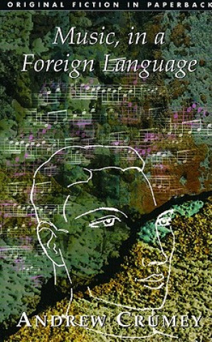 Buch Music, in a Foreign Language Andrew Crumey