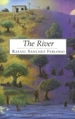 Kniha River Rafael Sanchez Ferlosio