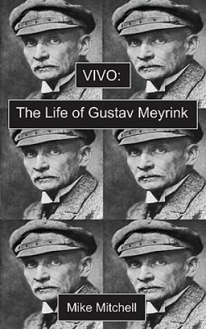 Kniha Vivo: the Life of Gustav Meyrink Mike Mitchell