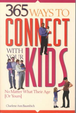 Książka 365 Ways to Connect with Your Kids Charlene Ann Baumbich