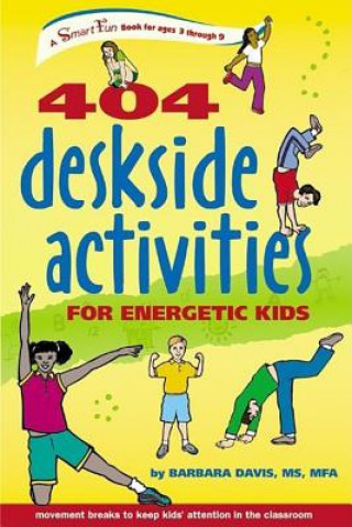 Kniha 404 Deskside Activities for Energetic Kids Barbara Davis