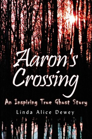 Carte Aaron'S Crossing Linda Alice Dewey
