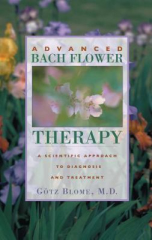 Книга Advanced Bach Flower Therapy Gotz Blome