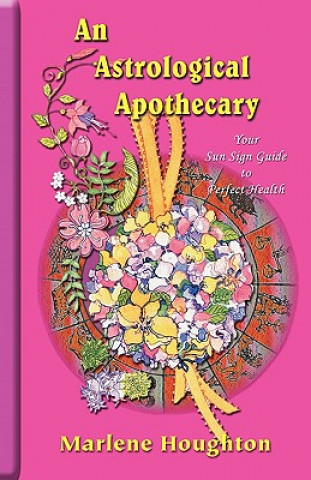 Kniha Astrological Apothecary Marlene Houghton