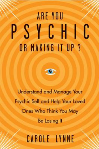 Carte Are You Psychic or Making it Up? Carole Lynne