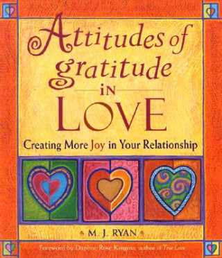 Carte Attitudes of Gratitude in Love M. J. Ryan