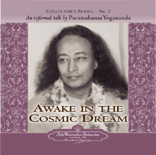 Hanganyagok Awake in the Cosmic Dream Paramahansa Yogananda