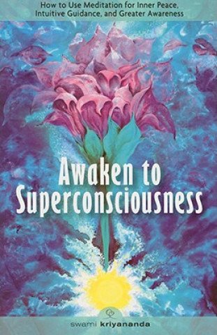 Carte Awaken to Superconsciousness Swami Kriyananda
